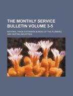 The Monthly Service Bulletin Volume 3-5 di National Trade Industries edito da Rarebooksclub.com