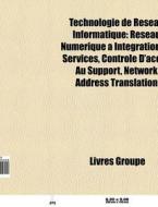 Technologie De R Seau Informatique: R Se di Livres Groupe edito da Books LLC, Wiki Series