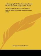 A   Monograph of the Devonian Fauna of the South of England V3, Part 2: The Fauna of the Marwood and Pilton Beds of North Devon and Somerset, Con't (1 di George Ferris Whidborne edito da Kessinger Publishing