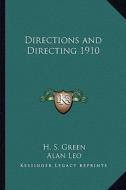 Directions and Directing 1910 di H. S. Green edito da Kessinger Publishing