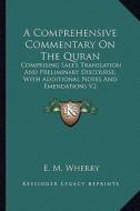 A Comprehensive Commentary on the Quran: Comprising Sale's Translation and Preliminary Discourse, with Additional Notes and Emendations V2 di E. M. Wherry edito da Kessinger Publishing