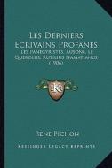 Les Derniers Ecrivains Profanes: Les Panegyristes, Ausone, Le Querolus, Rutilius Namatianus (1906) di Rene Pichon edito da Kessinger Publishing