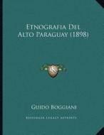 Etnografia del Alto Paraguay (1898) di Guido Boggiani edito da Kessinger Publishing