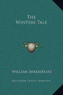 The Winters Tale di William Shakespeare edito da Kessinger Publishing