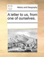 A Letter To Us, From One Of Ourselves di Multiple Contributors edito da Gale Ecco, Print Editions