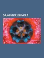 Dragster Drivers di Source Wikipedia edito da University-press.org