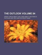 The Outlook Volume 84 di Ernest Hamlin Abbott edito da Rarebooksclub.com