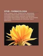 Stub - Farmacologia: Stub - Farmaci, Stu di Fonte Wikipedia edito da Books LLC, Wiki Series