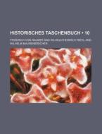 Historisches Taschenbuch (10) di Friedrich Von Raumer edito da General Books Llc