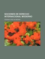 Nociones De Derecho Internacional Moderno di Federico D. Medina edito da General Books Llc