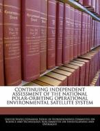 Continuing Independent Assessment Of The National Polar-orbiting Operational Environmental Satellite System edito da Bibliogov