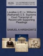 Lavallee (j.e.) V. Williams (nathaniel) U.s. Supreme Court Transcript Of Record With Supporting Pleadings di Samuel A Hirshowitz edito da Gale Ecco, U.s. Supreme Court Records