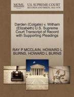 Darden (colgate) V. Witham (elizabeth) U.s. Supreme Court Transcript Of Record With Supporting Pleadings di Ray P McClain, Howard L Burns edito da Gale, U.s. Supreme Court Records