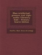 Mass-Intellectual-Pressure and Alph-Matho Vibratory Scale edito da Nabu Press