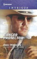Ranger Protector di Angi Morgan edito da Harlequin Intrigue