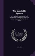The Vegetable System di John Hill edito da Palala Press