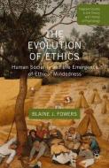 The Evolution of Ethics di B. Fowers edito da Palgrave Macmillan UK