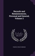 Records And Reminiscences, Personal And General, Volume 2 di Francis Cowley Burnand edito da Palala Press
