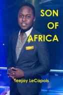 Son  Of  Africa di Teejay Lecapois edito da Lulu.com