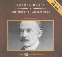 The Mayor of Casterbridge di Thomas Hardy edito da Tantor Media Inc