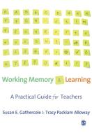 Working Memory and Learning di Susan E. Gathercole, Tracy Packiam Alloway edito da SAGE Publications Inc
