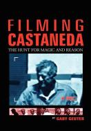 Filming Castaneda di Gaby Geuter edito da 1st Book Library