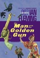 The Man with the Golden Gun [With Headphones] di Ian Fleming edito da Findaway World