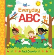Everyday Abc di Paul Covello edito da Harpercollins (canada) Ltd