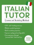 Italian Tutor: Grammar and Vocabulary Workbook (Learn Italian with Teach Yourself) di Maria Guarnieri, Federica Sturani edito da John Murray Press