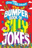 The Bumper Book of Very Silly Jokes di Macmillan Children's Books, Steph Woolley edito da Pan Macmillan