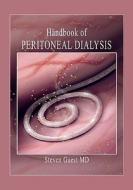 Handbook of Peritoneal Dialysis di Steve Guest, Steven Guest MD edito da Createspace Independent Publishing Platform