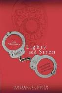 One Policeman's Lights and Siren di Russell S. Smith edito da Createspace