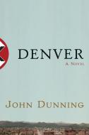 Denver di John Dunning edito da SCRIBNER BOOKS CO