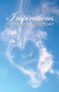 Inspirations from the Everyday di Tandy Balson edito da FRIESENPR