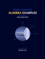Algebra Examples Basic Functions di Seong R. Kim edito da Createspace