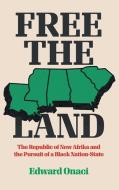 Free The Land di Edward Onaci edito da The University Of North Carolina Press