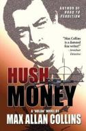 Hush Money di Max Allan Collins edito da Createspace