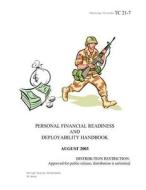 Training Circular Tc 21-7 Personal Financial Readiness and Deployability Handbook August 2003 di United States Government Us Army edito da Createspace