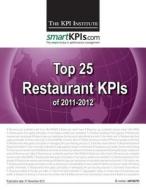 Top 25 Restaurant Kpis of 2011-2012 di The Kpi Institute edito da Createspace
