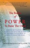 The Realm Of Power To Raise The Dead di Frequency Revelator edito da Authorhouse