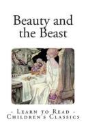 Beauty and the Beast di Madame Gabrielle De Villeneuve edito da Createspace