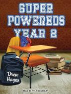 Super Powereds: Year 2 di Drew Hayes edito da Tantor Audio