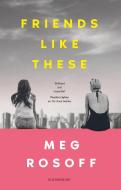 Friends Like These di Meg Rosoff edito da Bloomsbury UK