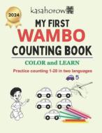 My First Wambo Counting Book di Kasahorow edito da Createspace Independent Publishing Platform