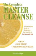 The Complete Master Cleanse di Tom Woloshyn edito da Ulysses Press