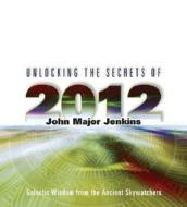 Galactic Wisdom From The Ancient Skywatchers di John Major Jenkins edito da Sounds True Inc