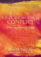 Redeeming Conflict di Ann M. Garrido edito da Ave Maria Press