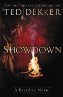 Showdown: A Paradise Novel di Ted Dekker edito da THOMAS NELSON PUB