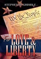 For Love & Liberty di Stephen Grimble edito da Wasteland Press