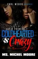 Coldhearted & Crazy: Say U Promise 1 di Michel Moore edito da Urban Books